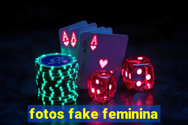 fotos fake feminina